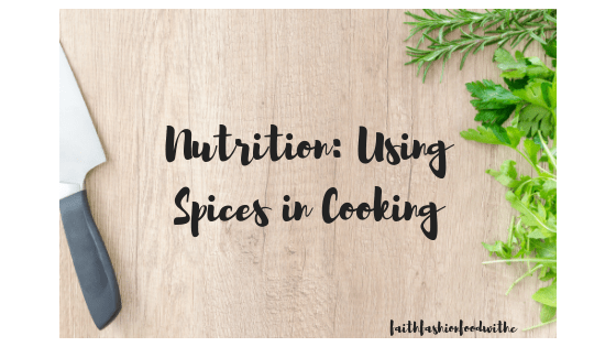Nutrition: Using Spices in&nbsp;Cooking
